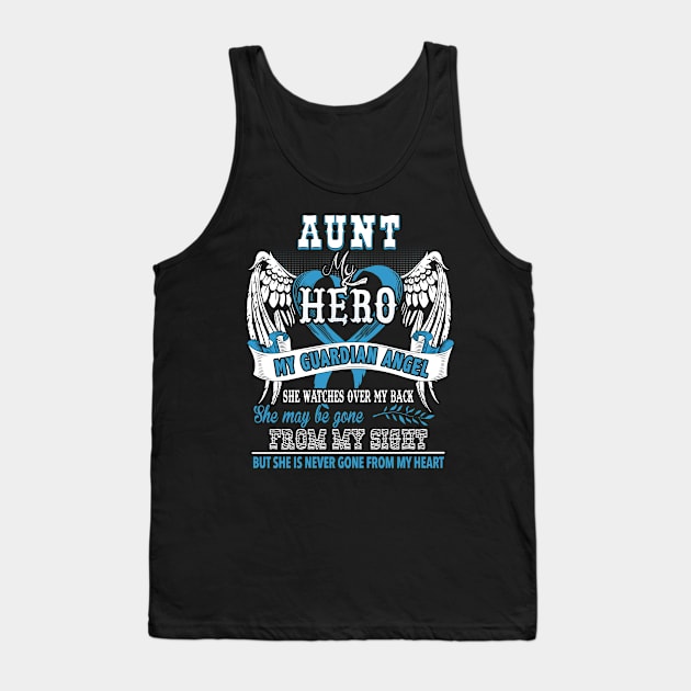 Aunt my hero my guardian angel-she may be gone but she is never gone from my heart Tank Top by vnsharetech